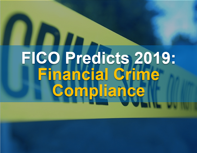Financial Crime Compliance Predictions 2019: Stop the Scandals! Financial Crime Predictions 2019 Financial Crime Compliance Predictions 2019: Stop the Scandals!