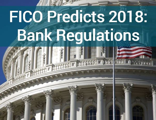 Banking Regulation Predictions 2018: U.S. Reform Takes Off Regulatory Reform Predictions FICO Banking Regulation Predictions 2018: U.S. Reform Takes Off